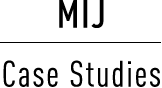 MIJ Case Studies
